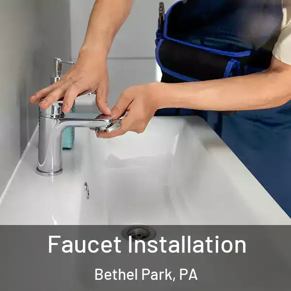  Faucet Installation Bethel Park, PA