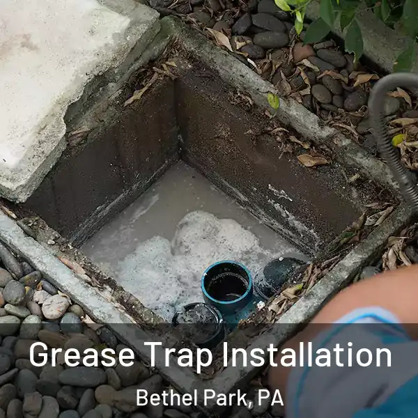  Grease Trap Installation Bethel Park, PA