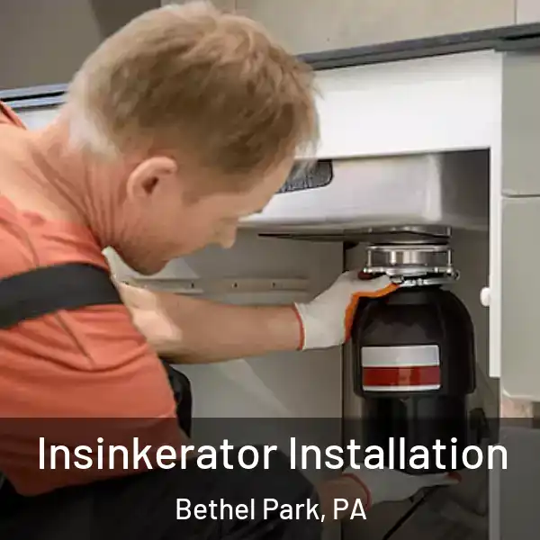  Insinkerator Installation Bethel Park, PA