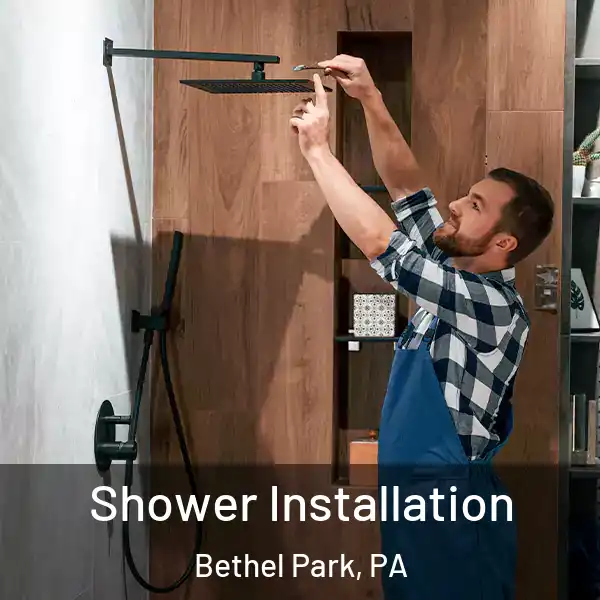  Shower Installation Bethel Park, PA