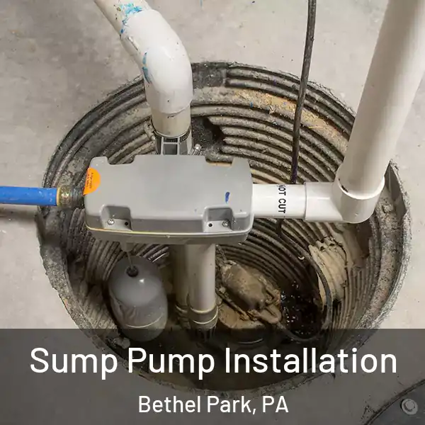  Sump Pump Installation Bethel Park, PA