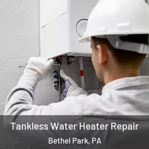  Tankless Water Heater Repair Bethel Park, PA